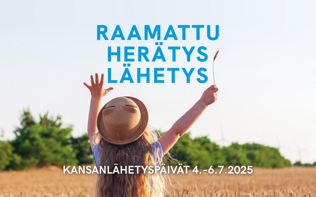 Kansanlähetyspäivät Raamatun, herätyksen ja lähetyksen äärellä